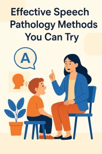 Effective Speech Pathology Methods You Can Try