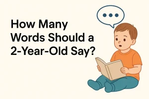 How Many Words Should a 2-Year-Old Say? A Parent’s Guide