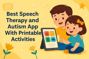 Best Speech Therapy and Autism App With Printable Activities