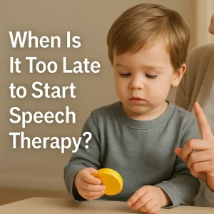 When is it too late to Start Speech Therapy?