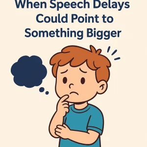 When Speech Delays Could Point to Something Bigger