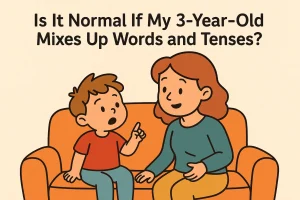 Is It Normal If My 3-Year-Old Mixes Up Words and Tenses?