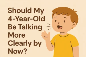 Should My 4-Year-Old Be Talking More Clearly by Now?