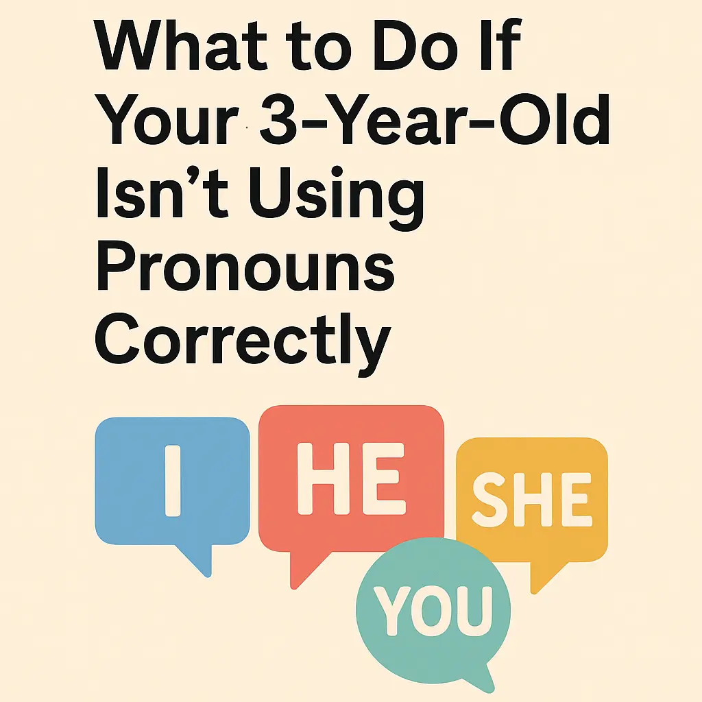 What to Do If Your 3-Year-Old Isn’t Using Pronouns Correctly