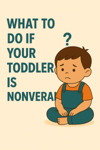 What to Do If Your Toddler is Nonverbal: Expert Tips and Early Help