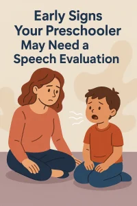 Early Signs Your Preschooler May Need a Speech Evaluation