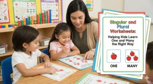 Singular and Plural Worksheets: Helping Kids Learn One and Many the Right Way